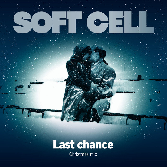 Soft Cell – Last Chance (Christmas Mix)